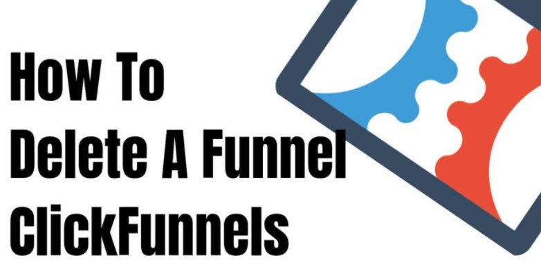How To Delete A Funnel In ClickFunnels